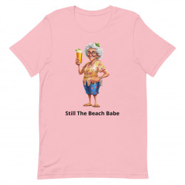Still The Beach Babe T-Shirt
